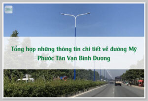 Tổng hợp những thông tin chi tiết về đường Mỹ Phước Tân Vạn Bình Dương 