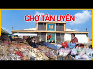 Chợ Tân Uyên bán rất nhiều món ăn và đặc sản địa phương